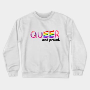 Queer and proud Crewneck Sweatshirt